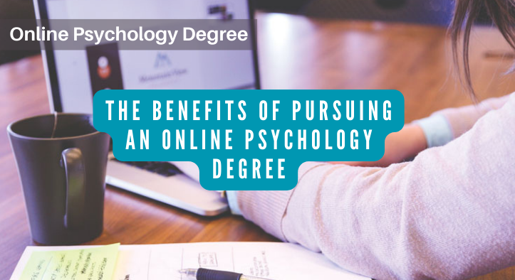 The Benefits of Pursuing an Online Psychology Degree: A Comprehensive ...